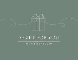 Recklessly Loved Gift Certificate
